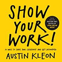 Los mejores  - Show Your Work!: 10 Ways to Share Your Creativity and Get Discovered